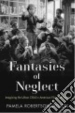 Fantasies of Neglect
