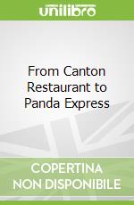 From Canton Restaurant to Panda Express