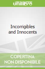 Incorrigibles and Innocents libro str