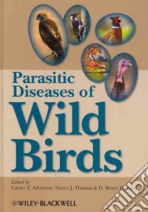 Parasitic Disease of Wild Birds libro in lingua di Atkinson Carter T. (EDT), Thomas Nancy J. (EDT), Hunter D. Bruce (EDT)