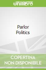 Parlor Politics