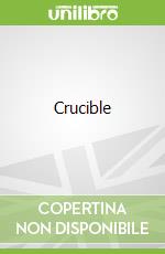 Crucible libro in lingua di Nelson Michael (EDT), Chidester Jeffrey L. (EDT), Abbott Stefanie Georgakis (EDT)