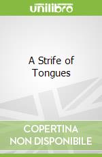A Strife of Tongues