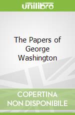 The Papers of George Washington