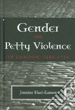 Gender And Petty Violence In London, 1680-1720