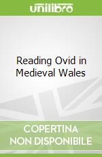 Reading Ovid in Medieval Wales