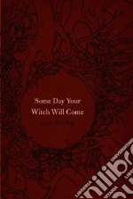 Some Day Your Witch Will Come