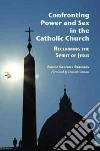 Confronting Power and Sex in the Catholic Church libro str