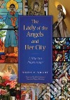 The Lady of the Angels and Her City libro str