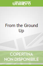 From the Ground Up