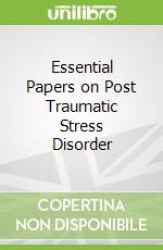 Essential Papers on Post Traumatic Stress Disorder