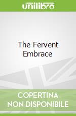 The Fervent Embrace
