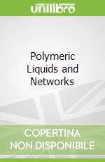Polymeric Liquids and Networks