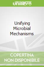 Unifying Microbial Mechanisms libro str