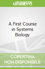 A First Course in Systems Biology libro str
