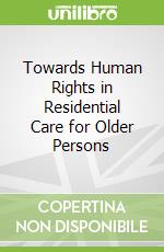 Towards Human Rights in Residential Care for Older Persons libro str