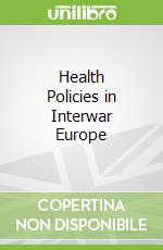 Health Policies in Interwar Europe