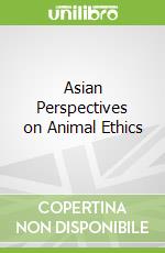 Asian Perspectives on Animal Ethics