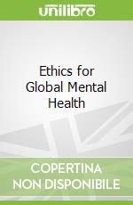 Ethics for Global Mental Health