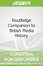 Routledge Companion to British Media History