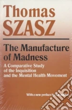 The Manufacture of Madness