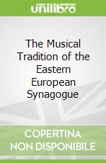 The Musical Tradition of the Eastern European Synagogue