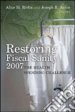 Restoring Fiscal Sanity 2007