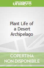 Plant Life of a Desert Archipelago