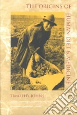 The Origins of Human Diet and Medicine