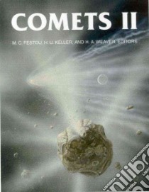 Comets II libro in lingua di Festou Michael C. (EDT), Keller H. U. (EDT), Weaver Harold A. (EDT), Binzel Richard P. (FRW)