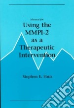 Manual for Using the Mmpi-2 As a Therapeutic Intervention