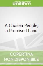 A Chosen People, a Promised Land