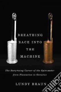 Breathing Race into the Machine libro in lingua di Braun Lundy