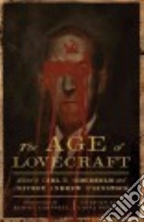 The Age of Lovecraft libro in lingua di Sederholm Carl H. (EDT), Weinstock Jeffrey Andrew (EDT), Campbell Ramsey (FRW), Mieville China (AFT)
