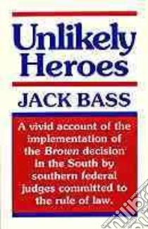 Unlikely Heroes libro in lingua di Bass Jack