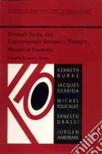 Kenneth Burke and Contemporary European Thought libro in lingua di Brock Bernard L. (EDT)