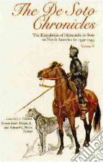 The De Soto Chronicles libro in lingua di Clayton Lawrence A. (EDT), Knight Vernon J. (EDT), Moore Edward C. (EDT)