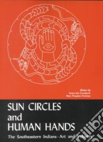 Sun Circles and Human Hands libro in lingua di Fundaburk Emma Lila (EDT), Foreman Mary Douglass Fundaburk