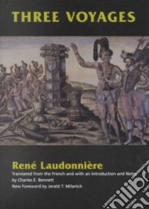 Three Voyages libro in lingua di Laudonniere Rene, Bennett Charles E. (TRN)