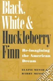 Black, White, and Huckleberry Finn libro in lingua di Mensh Elaine, Mensh Harry