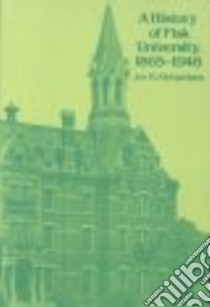 A History of Fisk University, 1865-1946 libro in lingua di Richardson Joe Martin
