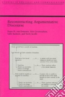 Reconstructing Argumentative Discourse libro in lingua di Grootendorst Rob