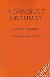 A Sanskrit Grammar libro in lingua di Mayrhofer Manfred, Ford Gordon B. (TRN)