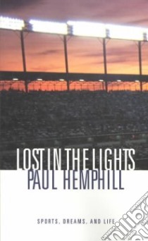 Lost in the Lights libro in lingua di Hemphill Paul