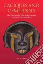 Caciques and Cemi Idols