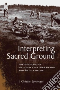 Interpreting Sacred Ground libro in lingua di Spielvogel J. Christian