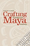 Crafting Prehispanic Maya Kinship libro str