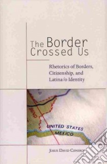 The Border Crossed Us libro in lingua di Cisneros Josue David