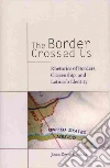 The Border Crossed Us libro str