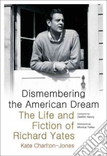 Dismembering the American Dream libro in lingua di Charlton-jones Kate, Henry Dewitt (FRW), Yates Monica (AFT)